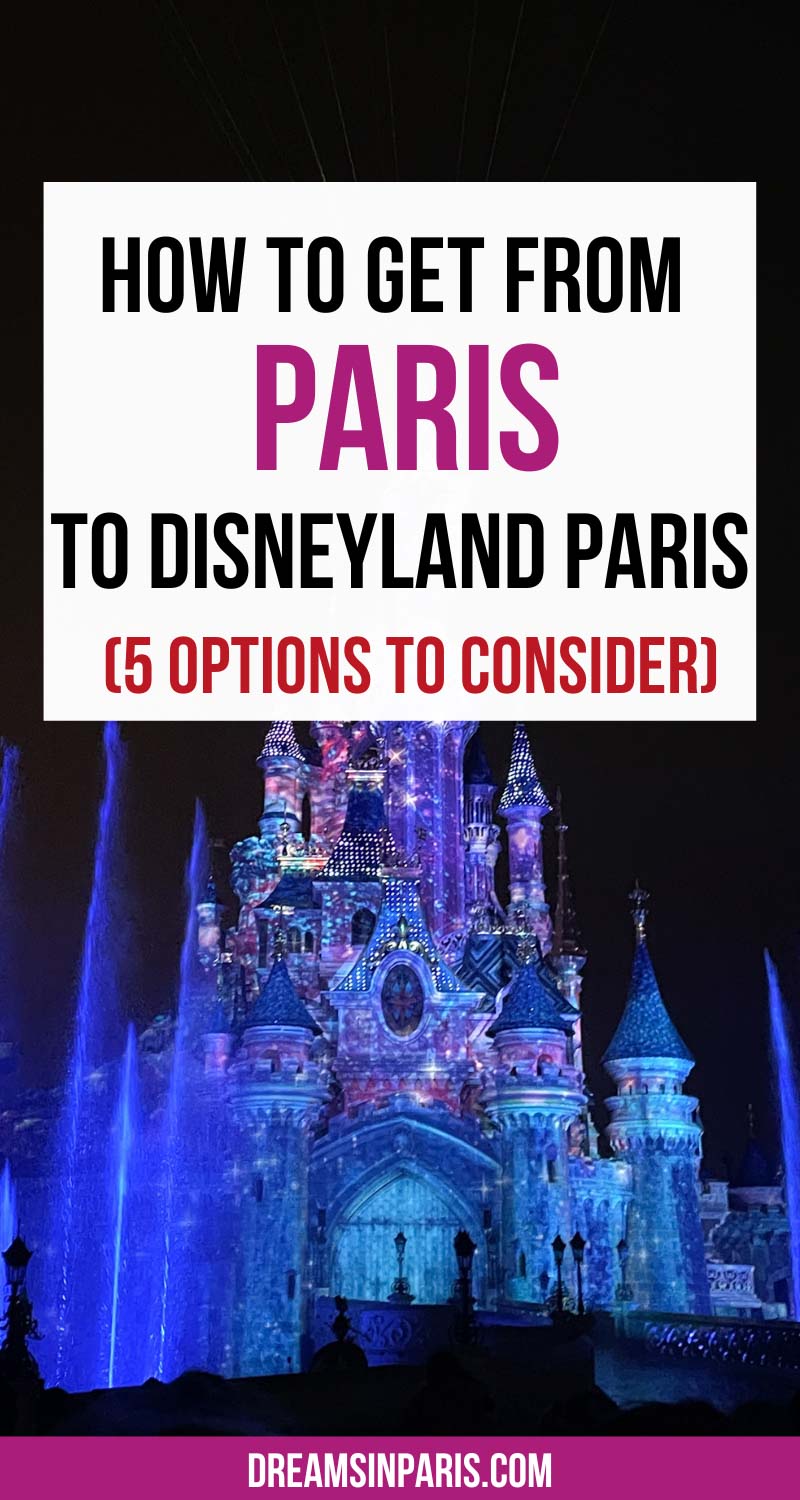 How to Get From Paris to Disneyland Paris (5 Possible Ways) Dreams in